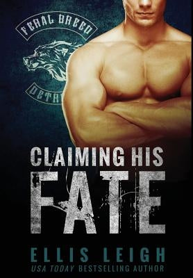 Claiming His Fate by Leigh, Ellis