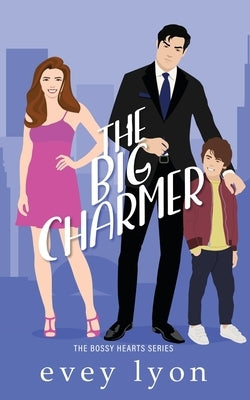 The Big Charmer: A Workplace Nanny Romance by Lyon, Evey