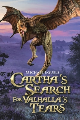 Cartha's Search For Valhalla's Tears by Equels, Michael