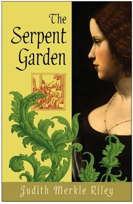 The Serpent Garden by Riley, Judith Merkle