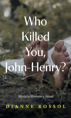 Who Killed You, John-Henry? by Rossol, Dianne