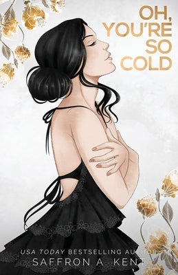 Oh, You're So Cold Special Edition Paperback by A. Kent, Saffron