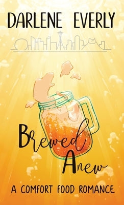 Brewed Anew by Everly, Darlene