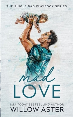 Mad Love Special Edition Paperback by Aster, Willow