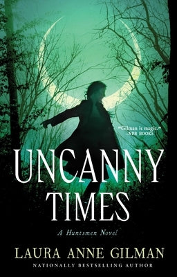 Uncanny Times by Gilman, Laura Anne