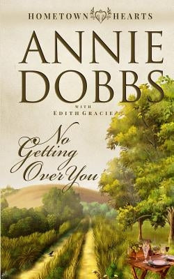 No Getting Over You by Dobbs, Annie