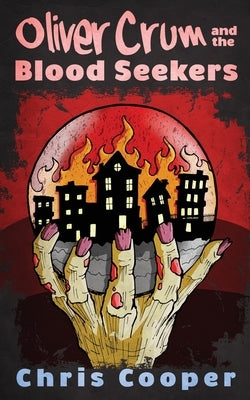 Oliver Crum and the Blood Seekers by Cooper, Chris