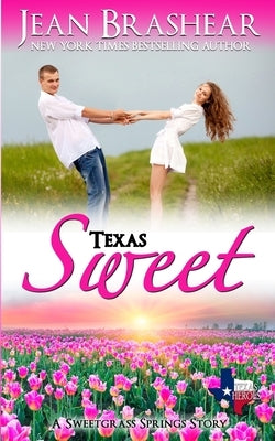 Texas Sweet: A Sweetgrass Springs Story by Brashear, Jean