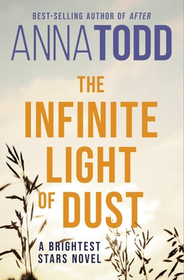 The Infinite Light of Dust by Todd, Anna