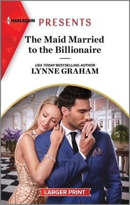 The Maid Married to the Billionaire by Graham, Lynne