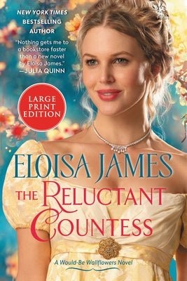 The Reluctant Countess: A Would-Be Wallflowers Novel by James, Eloisa