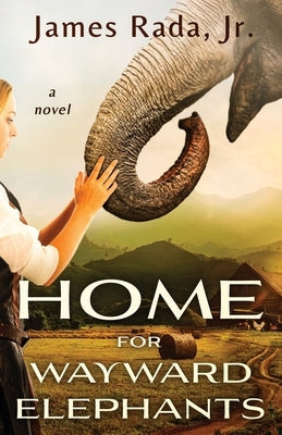 Home for Wayward Elephants by Rada, James