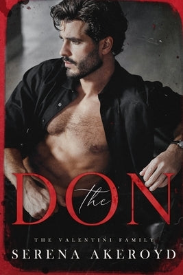 The Don (The Valentini Family: Mafia Romance by Akeroyd, Serena