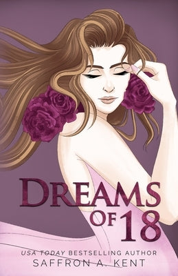 Dreams of 18 Special Edition Paperback by A. Kent, Saffron