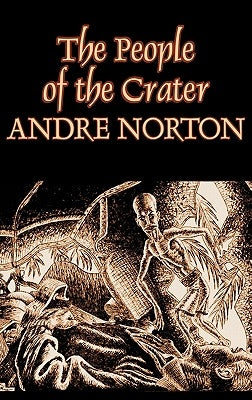 The People of the Crater by Andre Norton, Science Fiction, Fantasy by Norton, Andre