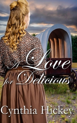 A Love for Delicious by Hickey, Cynthia