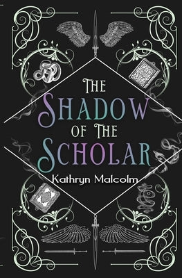 The Shadow of the Scholar by Malcolm, Kathryn