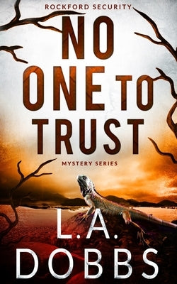 No One To Trust by Dobbs, L. a.