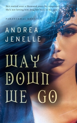 Way Down We Go by Jenelle, Andrea