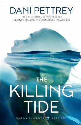 The Killing Tide by Pettrey, Dani