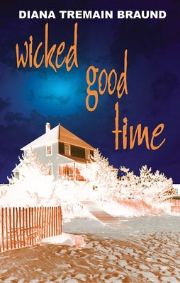 Wicked Good Time by Braund, Diana Tremain