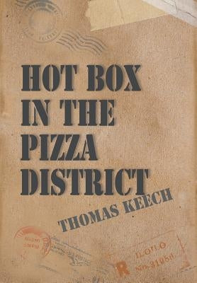 Hot Box in the Pizza District by Keech, Thomas W.