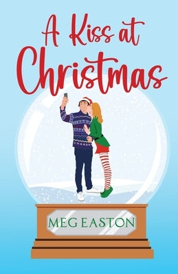 A Kiss at Christmas: A Sweet Beach Romance by Easton, Meg