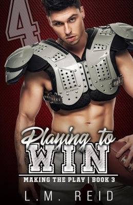 Playing to Win by Reid, L. M.