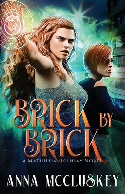 Brick by Brick: A Fast-Paced Action-Packed Urban Fantasy Novel by McCluskey, Anna