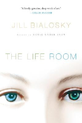 The Life Room by Bialosky, Jill