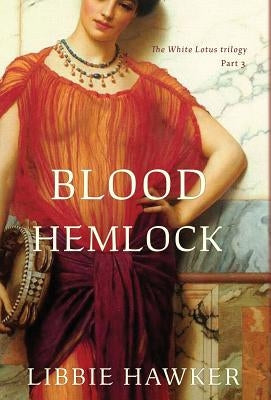 Blood Hemlock: Part 3 of the White Lotus trilogy by Hawker, Libbie