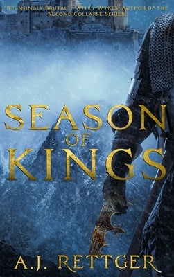 Season of Kings by Rettger, A. J.