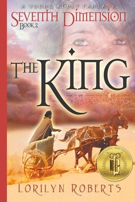 Seventh Dimension - The King: A Young Adult Fantasy by Roberts, Lorilyn