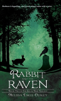 The Rabbit and the Raven: Book Two in the Solas Beir Trilogy by Ousley, Melissa Eskue