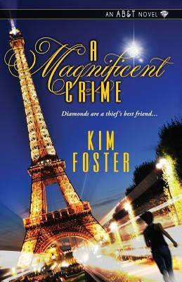 A Magnificent Crime by Foster, Kim