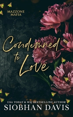 Condemned to Love: Mazzone Mafia by Davis, Siobhan