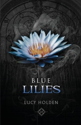 Blue Lilies by Holden, Lucy