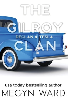 Declan & Tesla: The Gilroy Clan by Ward, Megyn