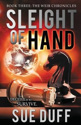 Sleight of Hand: Book Three: The Weir Chronicles by Duff, Sue