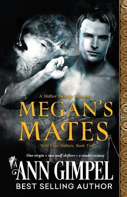 Megan's Mates: Shifter Menage Romance by Gimpel, Ann