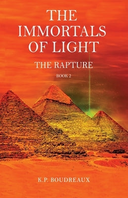 The Immortals of Light: The Rapture by Boudreaux, K. P.