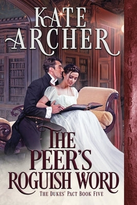 The Peer's Roguish Word by Archer, Kate