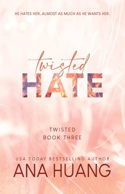 Twisted Hate by Huang, Ana