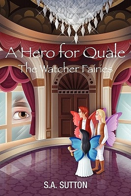 A Hero for Quale: Watcher Fairies by Sutton, S. A.