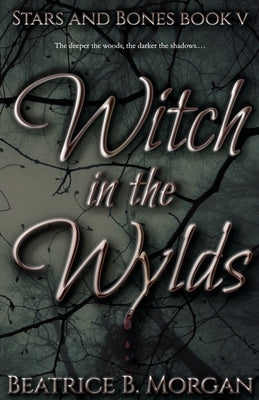 Witch in the Wylds by Morgan, Beatrice B.