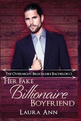 Her Fake Billionaire Boyfriend by Ann, Laura