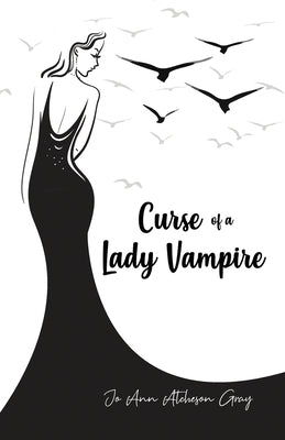 Curse of a Lady Vampire: 2nd Edition by Gray, Jo Ann Atcheson