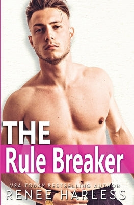 The Rule Breaker: A Best Friend's Brother Romance by Harless, Renee