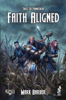 Tales of Pannithor: Faith Aligned by Barber, Mark