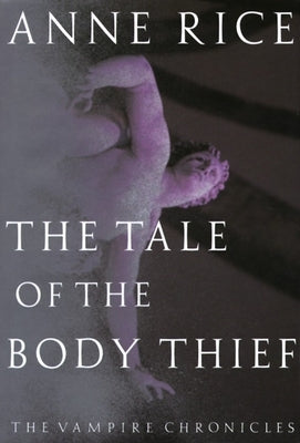 The Tale of the Body Thief by Rice, Anne